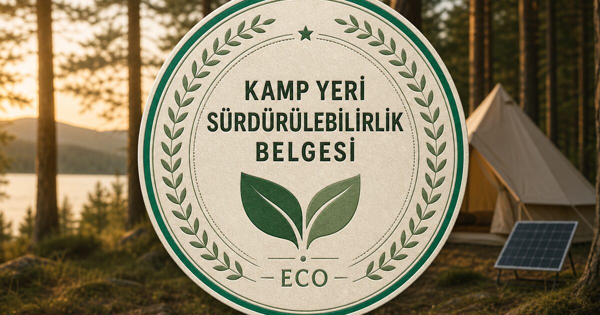 Kamp yeri sürdürülebilirlik belgesi rozeti — yeşil sertifika ve doğa ile uyumlu glamping arka planı